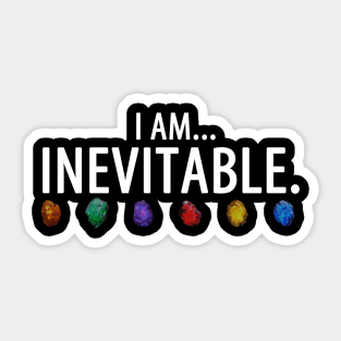 I am inevitable Sticker